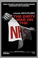 Watch The Dirty War on the National Health Service Tvmuse