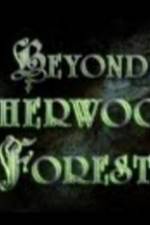 Watch Beyond Sherwood Forest Tvmuse