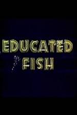 Watch Educated Fish Tvmuse