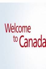 Watch Welcome to Canada Tvmuse