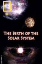 Watch National Geographic Birth of The Solar System Tvmuse
