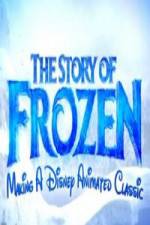 Watch The Story of Frozen: Making a Disney Animated Classic Tvmuse