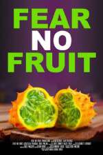 Watch Fear No Fruit Tvmuse