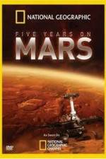 Watch National Geographic Five Years on Mars Tvmuse