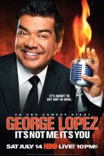 Watch George Lopez It's Not Me It's You Tvmuse