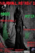 Watch Paranormal Retreat 2-The Woods Witch Tvmuse