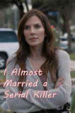 Watch I Almost Married a Serial Killer Tvmuse