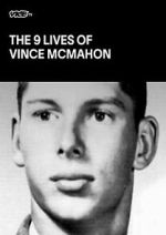 Watch The Nine Lives of Vince McMahon Tvmuse