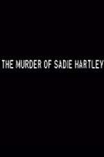Watch The Murder of Sadie Hartley Tvmuse