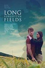 Watch Long Forgotten Fields Tvmuse