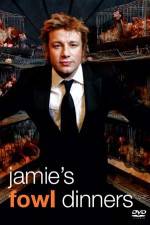 Watch Jamie's Fowl Dinners Tvmuse