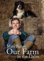 Watch Matt Baker: Our Farm in the Dales Tvmuse