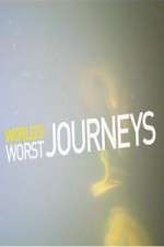 Watch World's Worst Journeys from Hell Tvmuse