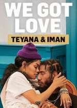 Watch We Got Love Teyana & Iman Tvmuse