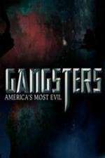 Watch Gangsters America's Most Evil Tvmuse