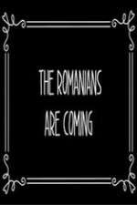 Watch The Romanians Are Coming Tvmuse