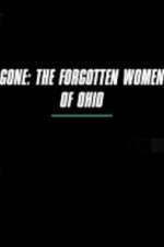 Watch Gone The Forgotten Women of Ohio Tvmuse