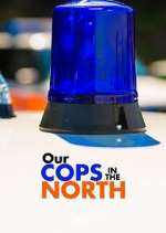 Watch Our Cops in the North Tvmuse