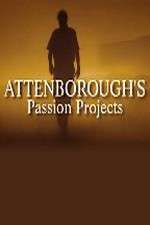 Watch Attenboroughs Passion Projects Tvmuse