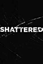 Watch Shattered Tvmuse