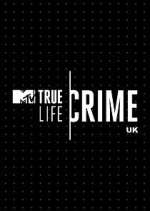Watch True Life Crime UK Tvmuse