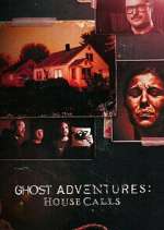Watch Ghost Adventures: House Calls Tvmuse