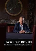 Watch Hawks and Doves: The Crown and Ireland's War of Independence Tvmuse