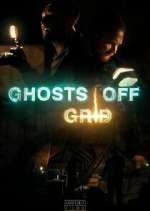 Watch Ghosts Off Grid Tvmuse