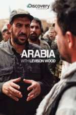 Watch Arabia with Levison Wood Tvmuse