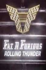 Watch Fat N Furious Rolling Thunder Tvmuse