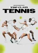 Watch Uninterrupted's Top Class Tennis Tvmuse