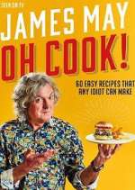 Watch James May: Oh Cook! Tvmuse