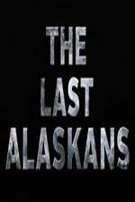 Watch The Last Alaskans Tvmuse