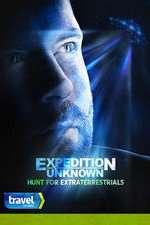 Watch Expedition Unknown: Hunt for Extraterrestrials Tvmuse