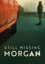 Watch Still Missing Morgan Tvmuse
