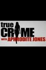 Watch True Crime with Aphrodite Jones Tvmuse