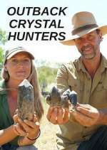 Watch Outback Crystal Hunters Tvmuse