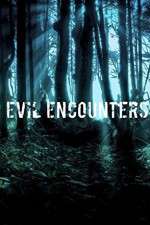 Watch Evil Encounters Tvmuse