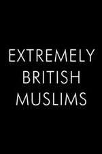 Watch Extremely British Muslims Tvmuse