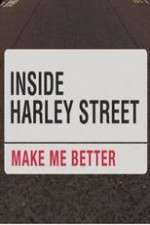 Watch Inside Harley Street: Make Me Better Tvmuse
