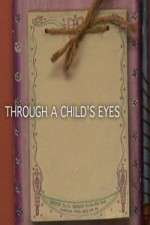 Watch Through a Childs Eyes Tvmuse