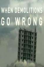Watch When Demolitions Go Wrong Tvmuse
