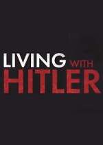 Watch Living with Hitler Tvmuse