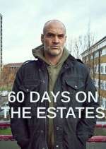 Watch 60 Days on the Estates Tvmuse