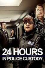 Watch 24 Hours in Police Custody Tvmuse