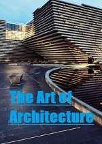 Watch The Art of Architecture Tvmuse