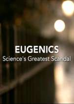 Watch Eugenics: Science's Greatest Scandal Tvmuse