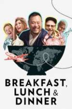 Watch Breakfast, Lunch & Dinner Tvmuse