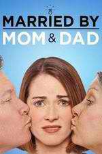 Watch Married by Mom and Dad Tvmuse