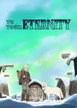 Watch To Your Eternity Tvmuse
